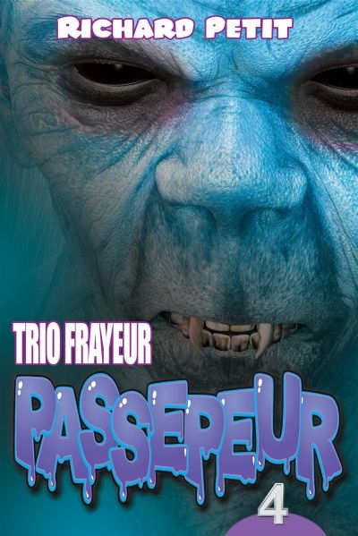 Trio frayeur Passepeur. Vol. 4
