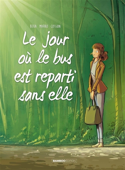Le jour où, tome 1 : Le jour où le bus est reparti sans elle