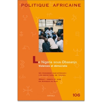 Politique africaine, n° 106. Le Nigeria sous Obasanjo : violences et démocratie
