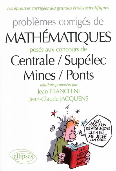 Problèmes de mathématiques posés aux concours Centrale-Supélec, Mines-Ponts