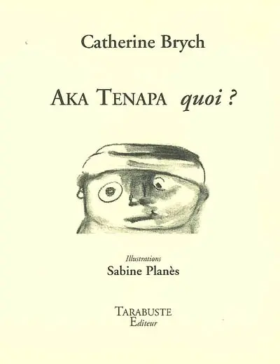 Aka Ténapa : quoi ?