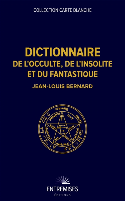Dictionnaire de l'occulte, de l'insolite et du fantastique - Jean-Louis Bernard