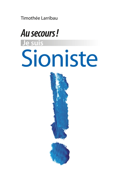 Au secours, je suis Sioniste !