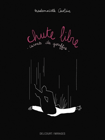 Chute libre : carnets du...