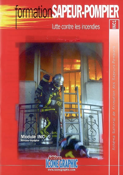 Lutte contre les incendies : module INC, niveau équipier : schéma national de formation des sapeurs-pompiers, INC1