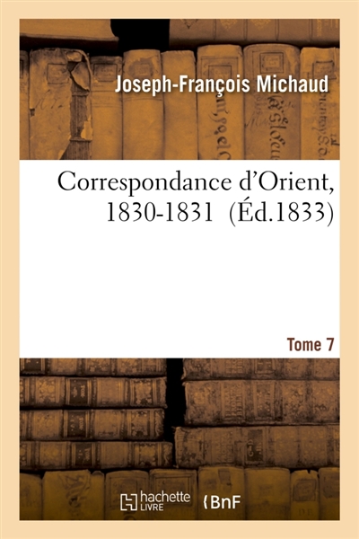 Correspondance d'Orient, 1830-1831. VII