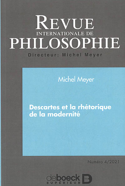 Revue internationale de philosophie, n° 298. Descartes et la rhétorique de la modernité