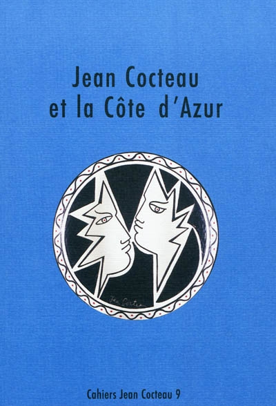 Cahiers Jean Cocteau : nouvelle série. Vol. 9. Jean Cocteau et la Côte d'Azur