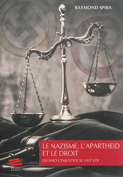 Le nazisme, l'apartheid et le droit : quand l'injustice se fait loi