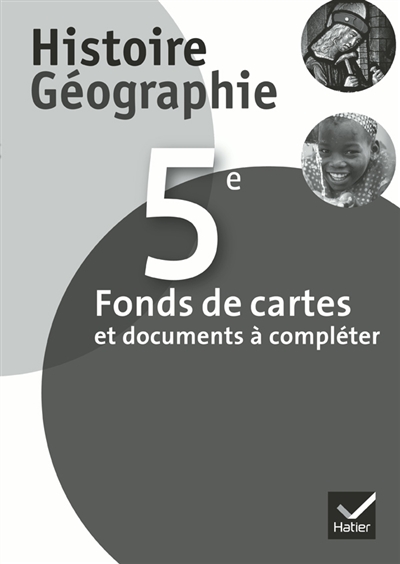 Histoire-géographie ; 5ème ; fonds de cartes et documents à compléter