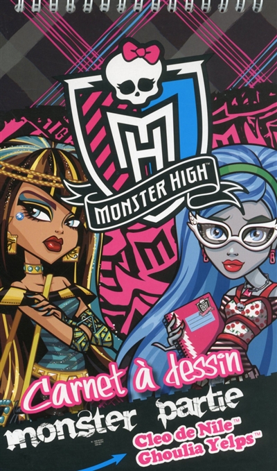 Monster high : Cleo de Nile, Ghoulia Yelps : monster partie, carnet à dessin