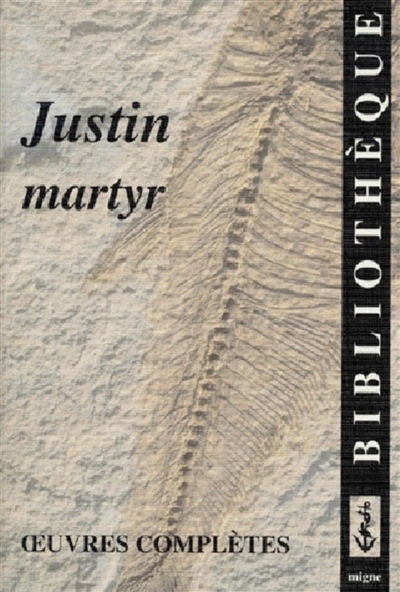 Justin martyr : oeuvres complètes