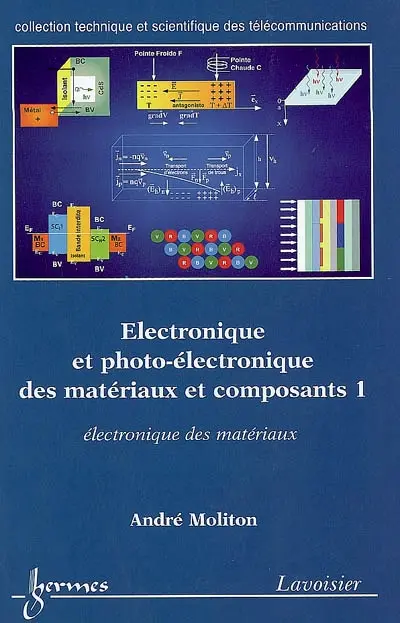 Electronique et photoélectronique des matériaux et composants. Vol. 1. Electronique des matériaux