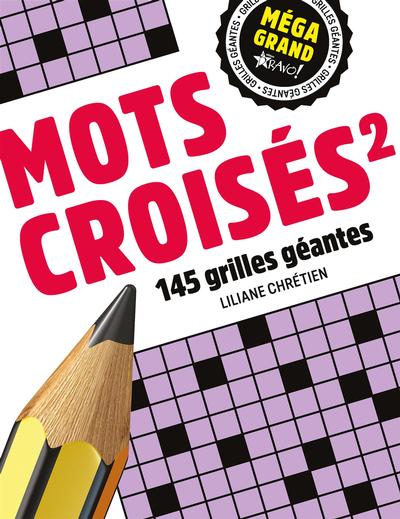 Méga grand : Mots croisés 2 : 145 grilles géantes