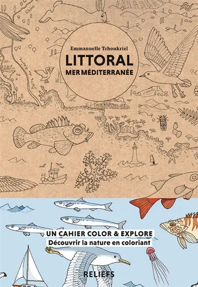 Littoral mer Méditerranée : un cahier color & explore : découvrir la nature en coloriant