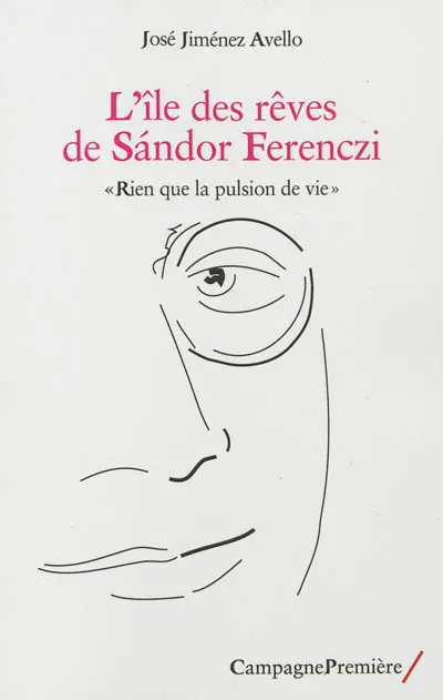 L'île des rêves de Sandor Ferenczi : rien que la pulsion de vie