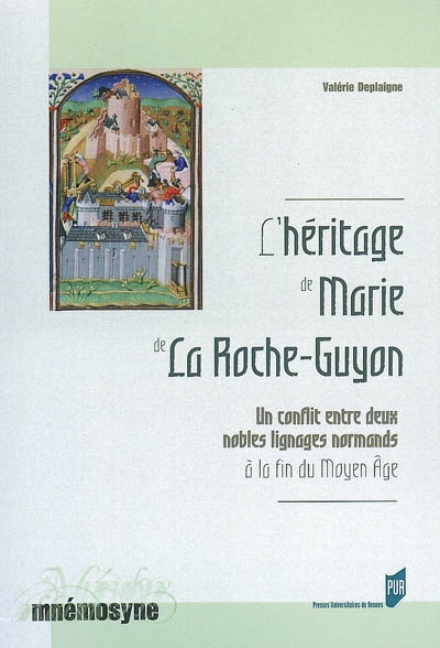 L'héritage de Marie de la Roche-Guyon : un conflit entre deux nobles lignages normands à la fin du Moyen Age