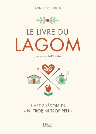 Le livre du lagom : l'art suédois du ni trop, ni trop peu