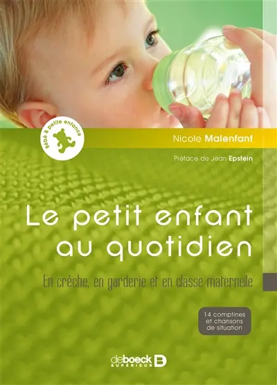 Le petit enfant au quotidien : en crèche, en garderie et en classe maternelle