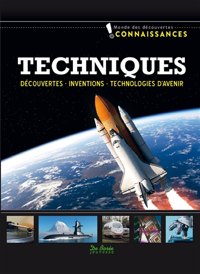 Techniques : découvertes, inventions, technologies d'avenir