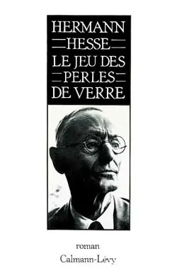 Le jeu des perles de verre : essai de biographie du Magister Ludi Joseph Valet accompagné de ses écrits posthumes