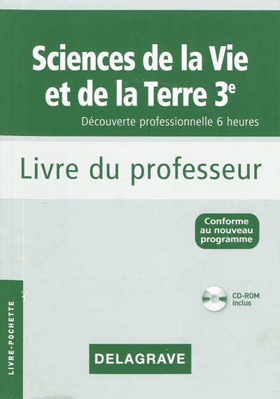 Sciences de la vie et de la Terre 3e, découverte professionnelle 6 heures : cahier d'activités : livre du professeur
