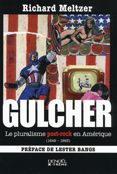 Gulcher : le pluralisme post-rock en Amérique (1649-1993)