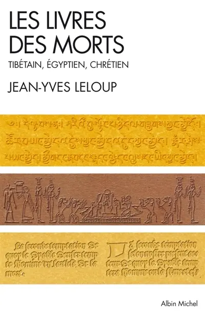 Les livres des morts : tibétain, égyptien, chrétien