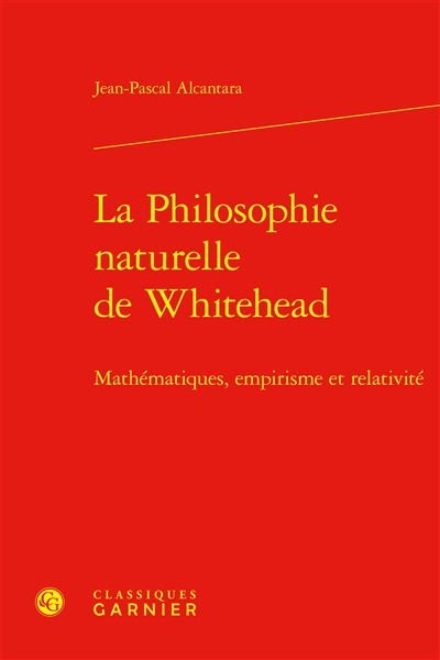 La philosophie naturelle de Whitehead : mathématiques, empirisme et relativité
