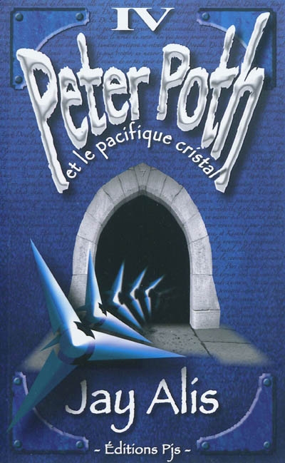 Peter Poth et le pacifique cristal: livre 4