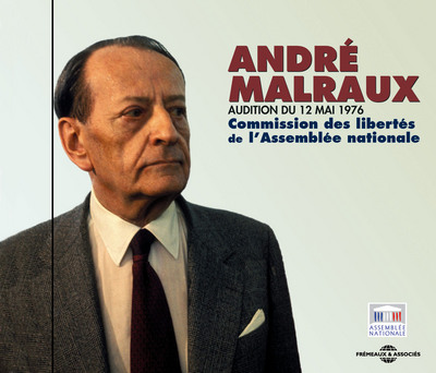 André Malraux, audition du 12 mai 1976 : Commission des libertés de l'Assemblée nationale