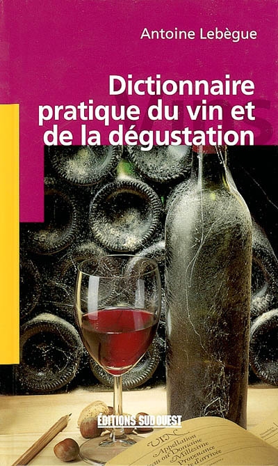 Dictionnaire pratique du vin et de la dégustation