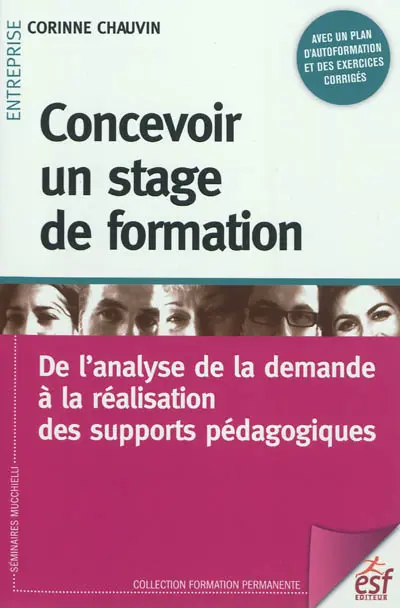 Concevoir un stage de formation : de l'analyse de la demande à la réalisation des supports pédagogiques