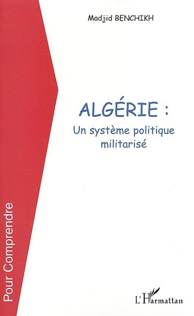Algérie : un système politique militarisé
