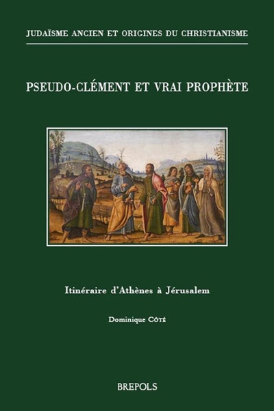 Pseudo-Clément et vrai prophète : itinéraire d'Athènes à Jérusalem