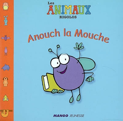 Les animaux rigolos : Anouch la mouche