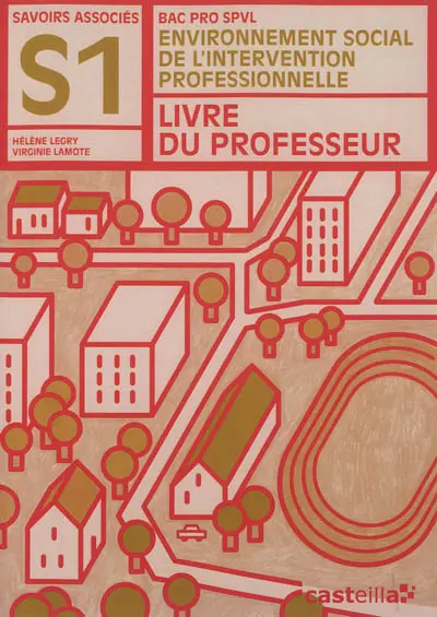 Environnement social de l'intervention professionnelle, S1 : bac pro SPVL : livre du professeur