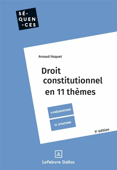 Droit constitutionnel en 11 thèmes : 11 présentations, 52 situations