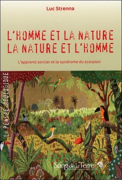 L'homme et la nature, la nature et l'homme : l'apprenti sorcier et le syndrome du scorpion