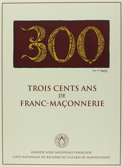 Trois cents ans de franc-maçonnerie