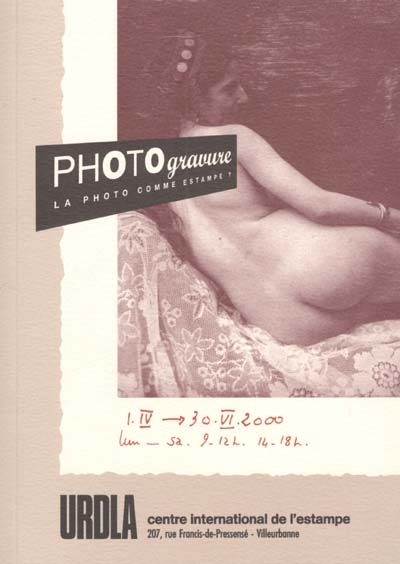 Photogravure : la photo comme estampe ? : exposition, URDLA, Centre international de l'estampe, 01 avril - 30 juin 2000