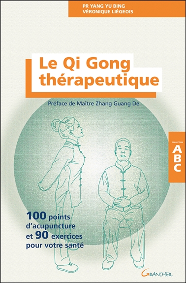 Le qi gong thérapeutique : 100 points d'acupuncture et 90 exercices pour votre santé