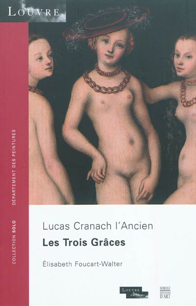 Les Trois Grâces : Lucas Cranach l'Ancien