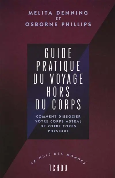 Guide pratique du voyage hors du corps