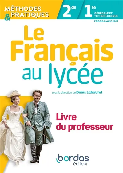 Le français au lycée 2de, 1re générale et technologique : programme 2019 : livre du professeur