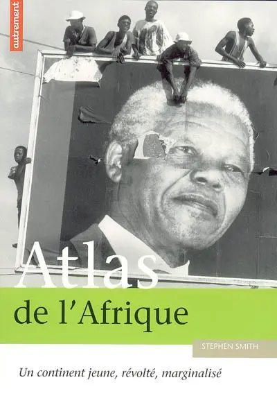Atlas de l'Afrique : un continent jeune, révolté, marginalisé