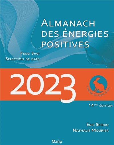 Almanach des énergies positives 2023 : feng shui, sélection de date : l'année du lapin d'eau
