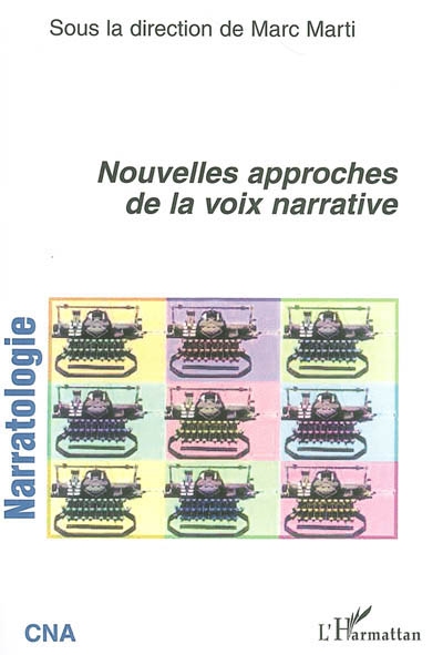 Narratologie, n° 5. Nouvelles approches de la voix narrative