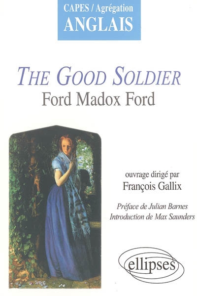 The good soldier : Ford Madox Ford
