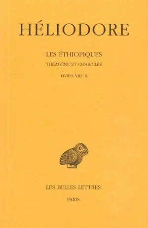 Les Ethiopiques : Théagène et Chariclée. Vol. 3. Livre VIII-X
